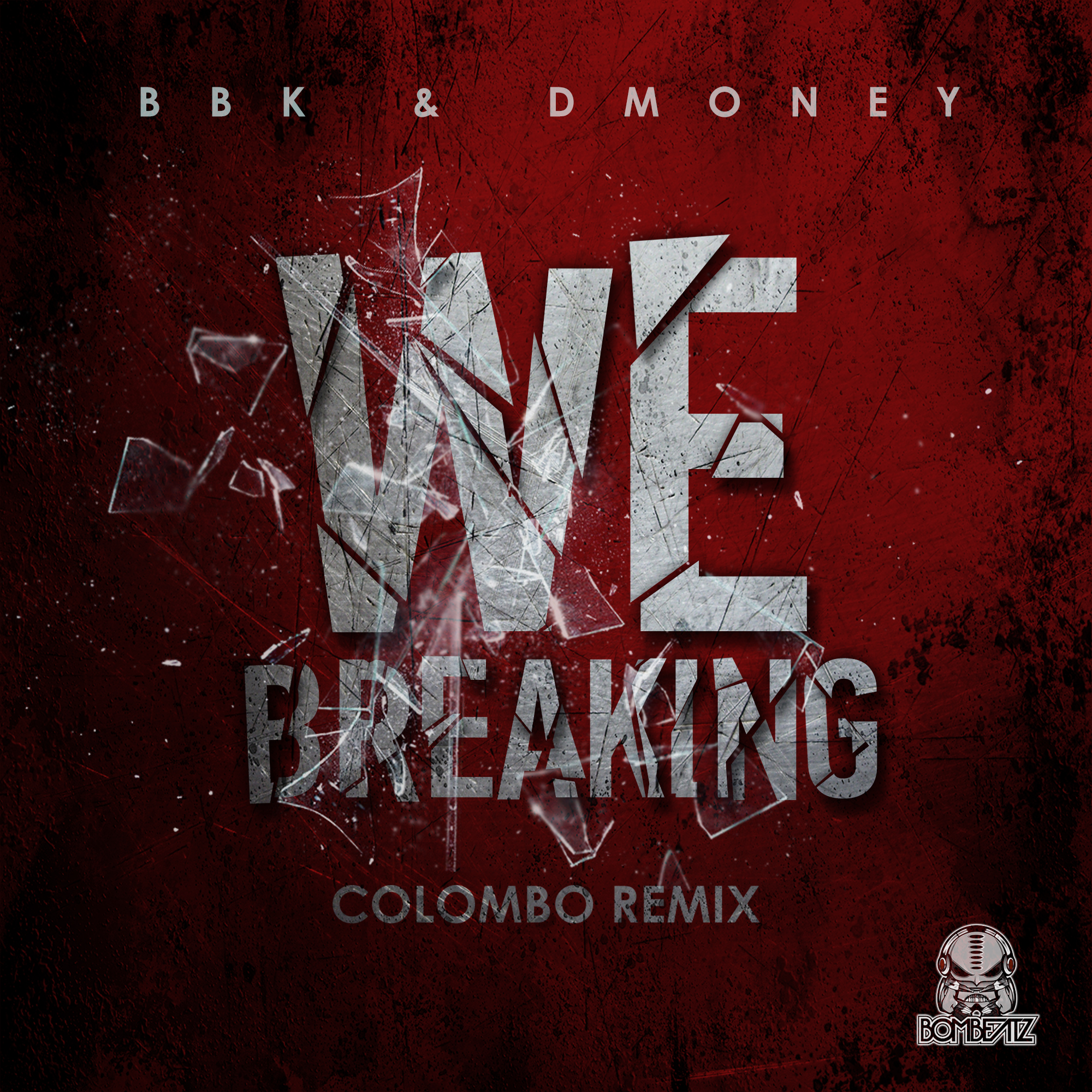 BBk & Dmoney  - We Breaking - Colombo Remix.jpg