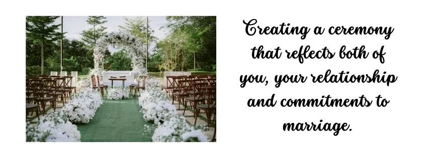 Creating a Ceremony that reflects you, your realationship and.jpg