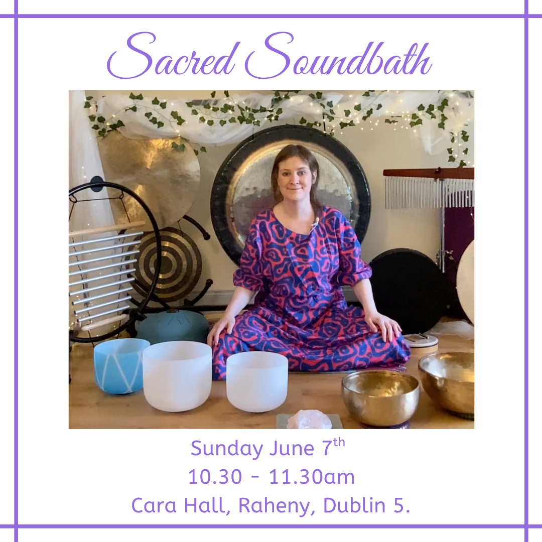 Sacred Soundbath- June 7th Cara hall, Raheny, Dublin 5