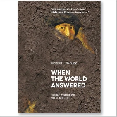 COVER_When_the_World_Answered_Florence_Women_Artists_and_the_1966_Flood_BOOK.jpg