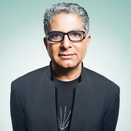 Deepak Chopra, MDAmerican Author and AdvocateFounder, The Chopra Foundation, and Co-Founder, The Chopra Center for Wellbeing