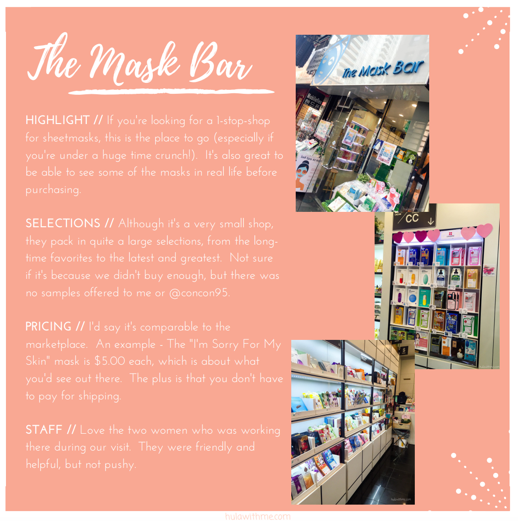 Sharing my 24-Hours Adventure in NYC // Shopping for Korean beauty products in Korea Town HIGHLIGHT // If you're looking for a 1-stop-shop for sheetmasks, this is the place to go (especially if you're under a huge time crunch!). It's also great to be able to see some of the masks in real life before purchasing. SELECTIONS // Although it's a very small shop, they pack in quite a large selections, from the long-time favorites to the latest and greatest. Not sure if it's because we didn't buy enough, but there was no samples offered to me or @concon95. PRICING // I'd say it's comparable to the marketplace. An example - The "I'm Sorry For My Skin" mask is $5.00 each, which is about what you'd see out there. The plus is that you don't have to pay for shipping. STAFF // Love the two women who was working there during our visit. They were friendly and helpful, but not pushy. 
