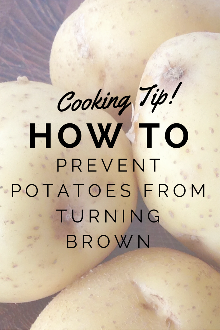Cooking Tip! How to prevent potatoes from turning brown