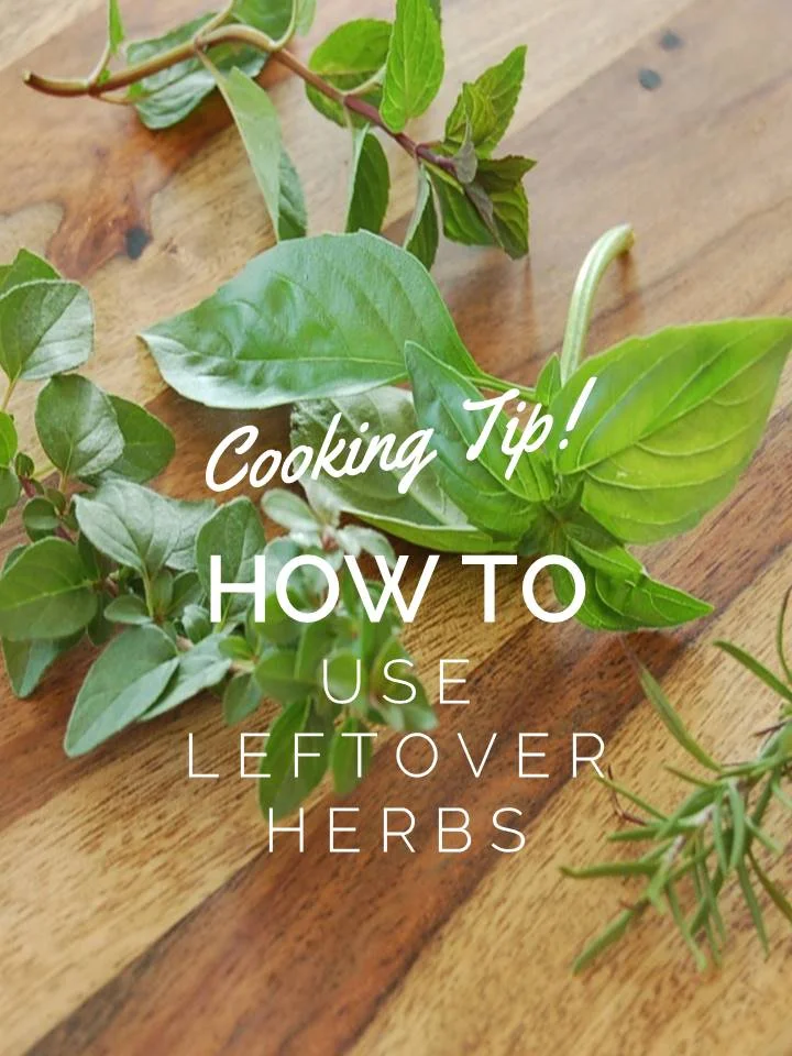 Cooking Tip: How To Use Leftover Herbs
