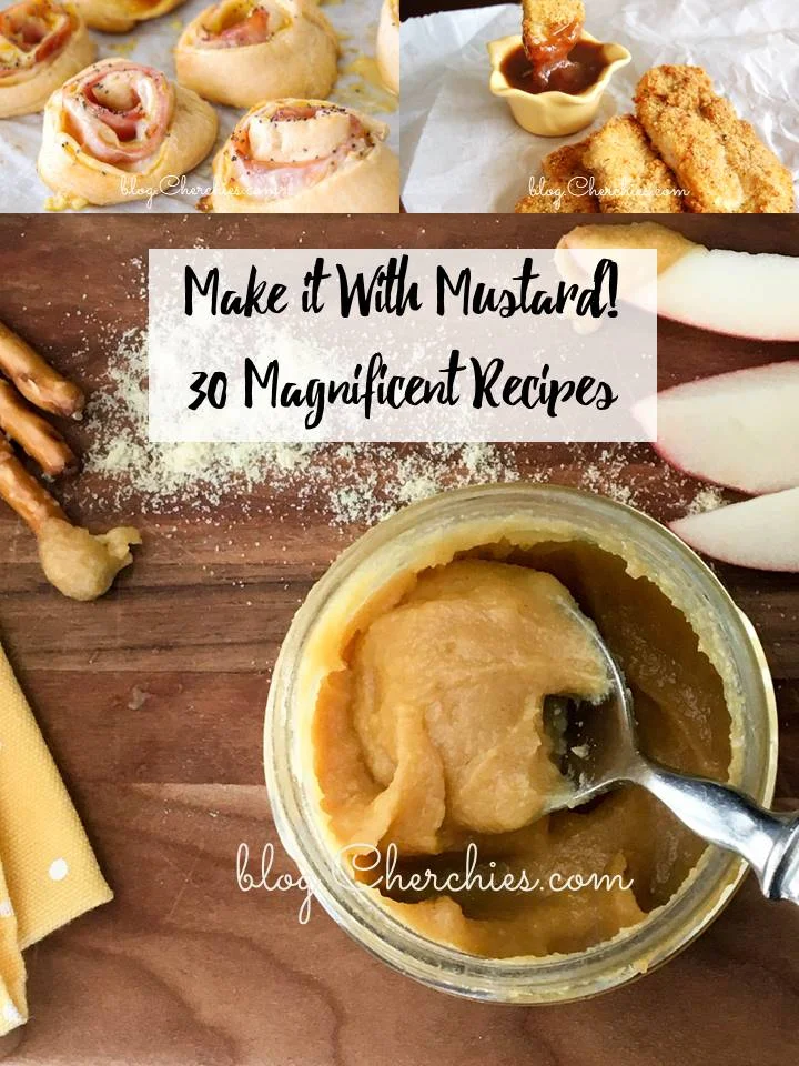 Recipe Roundup- Make it With Mustard! 30 Magnificent Recipes