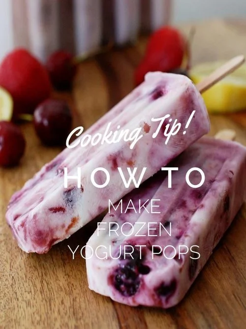 Cooking Tip:  How To Make Frozen Yogurt Popsicles