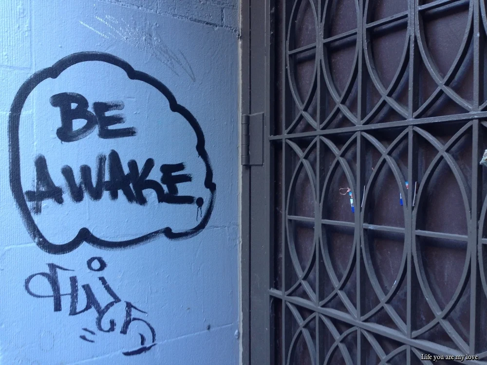 Be awake