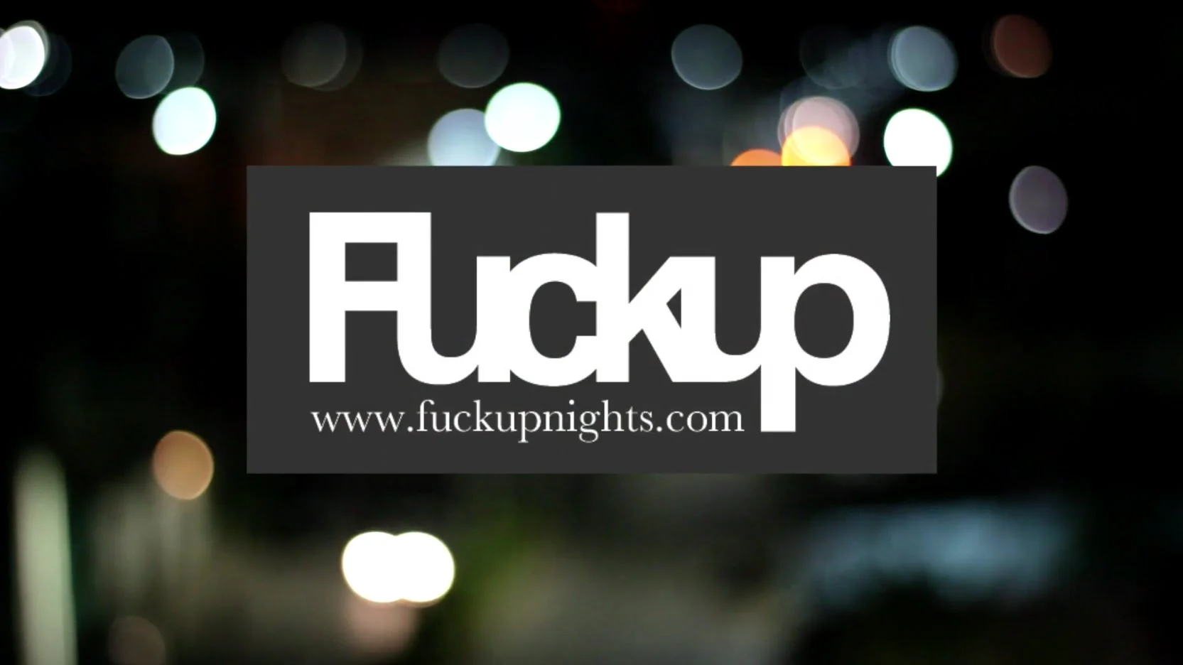 FUCK UP NITE - Stories about Failure
