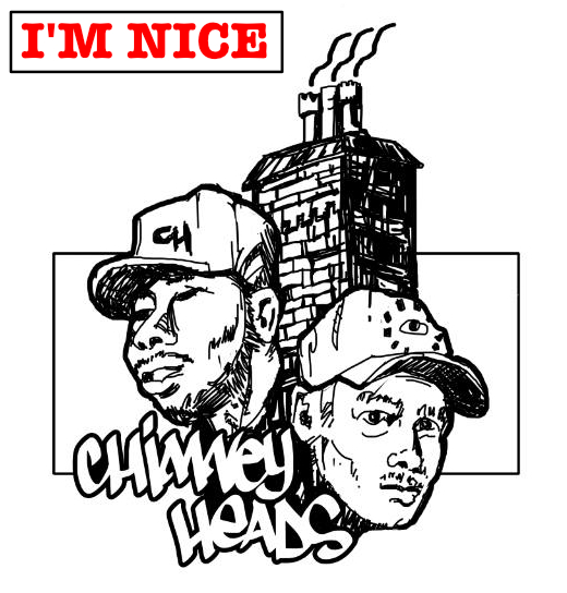 I'm Nice - Chimney Heads