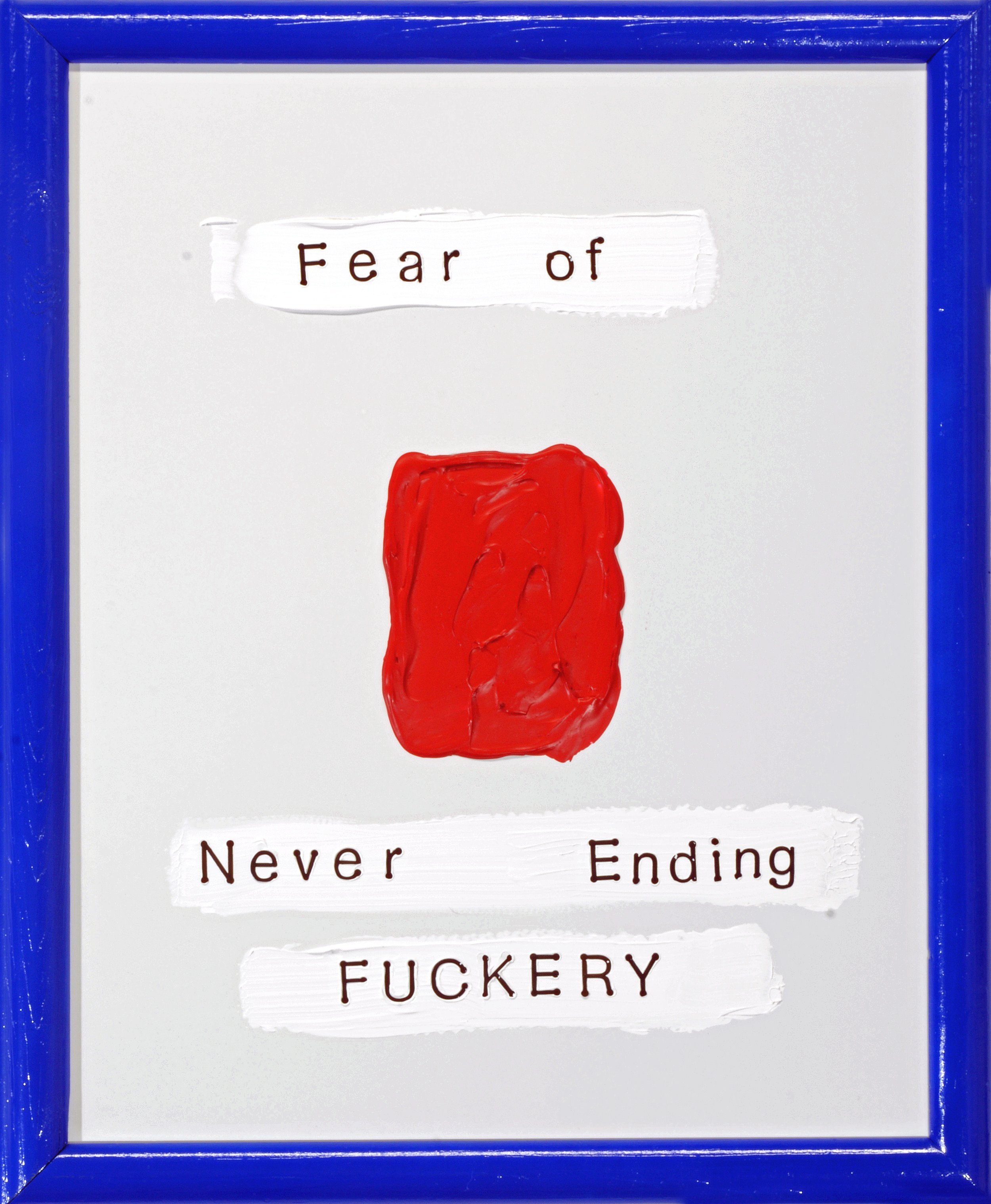 Fear Of Never Ending Fuckery.