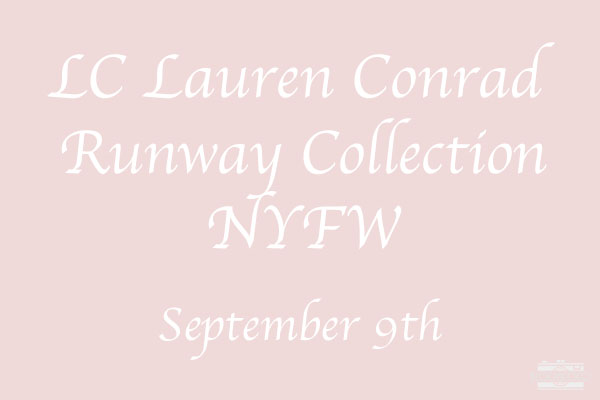 LC Lauren Conrad Runway NYFW — Bloom Coco