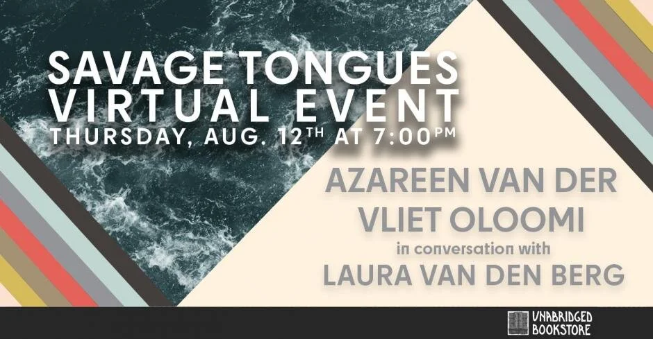 Unabridged Bookstore: Azareen Van der Vliet Oloomi, author of Savage Tongues, in conversation with Laura van den Berg