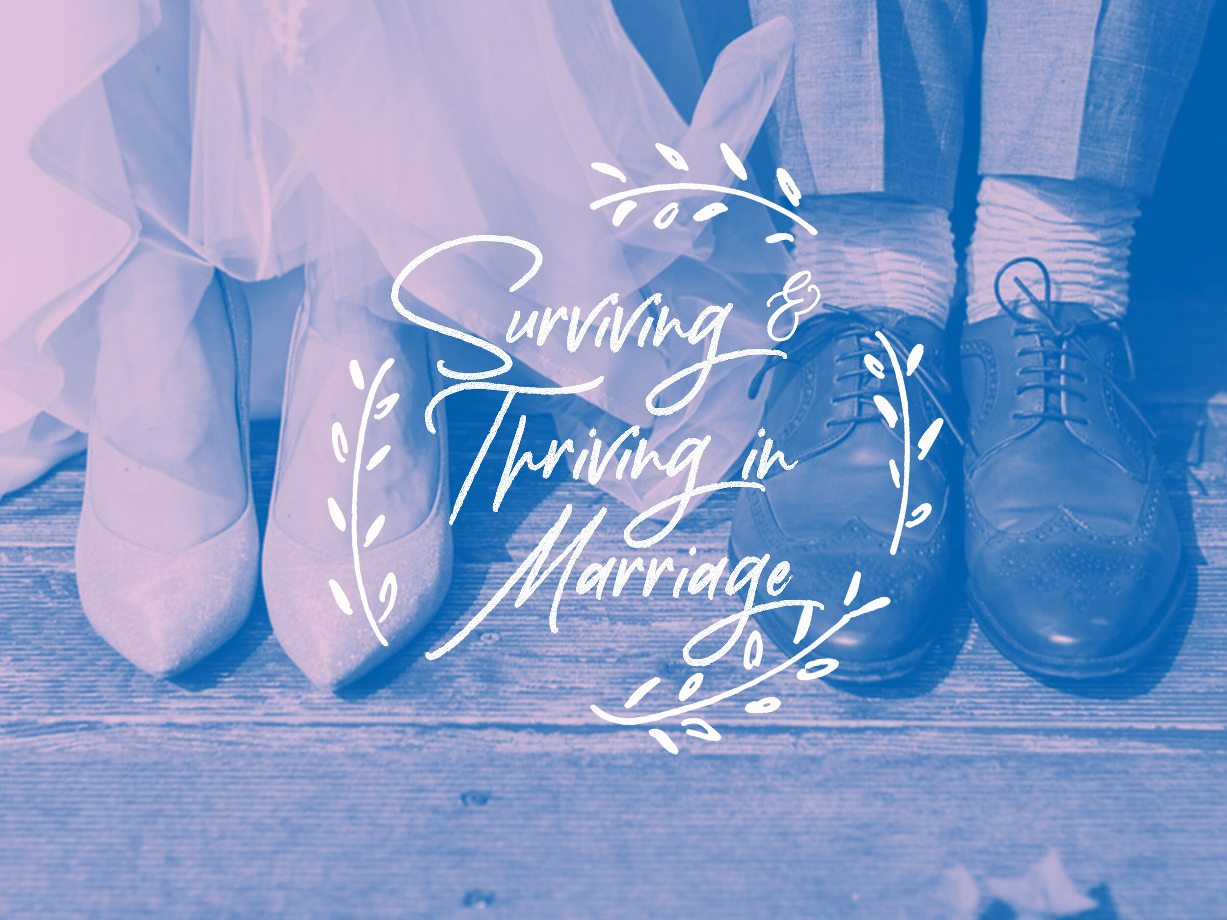 Surviving and Thriving in Marriage