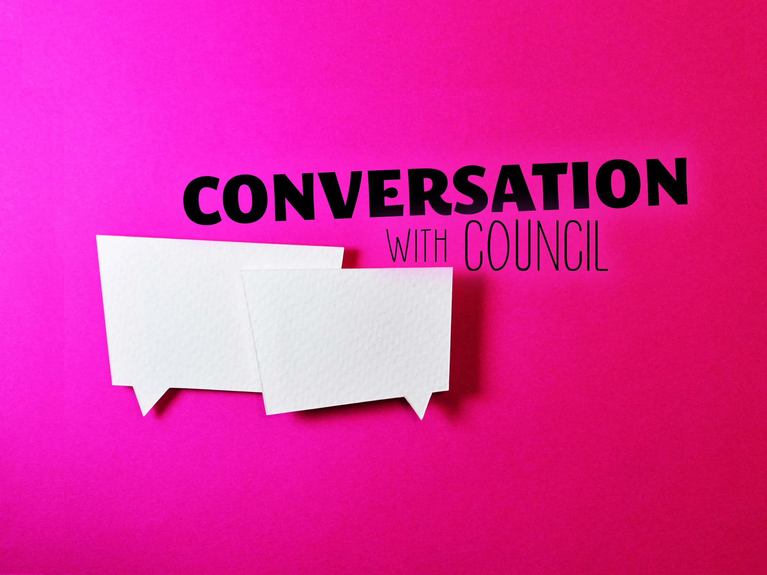 Conversation with Council