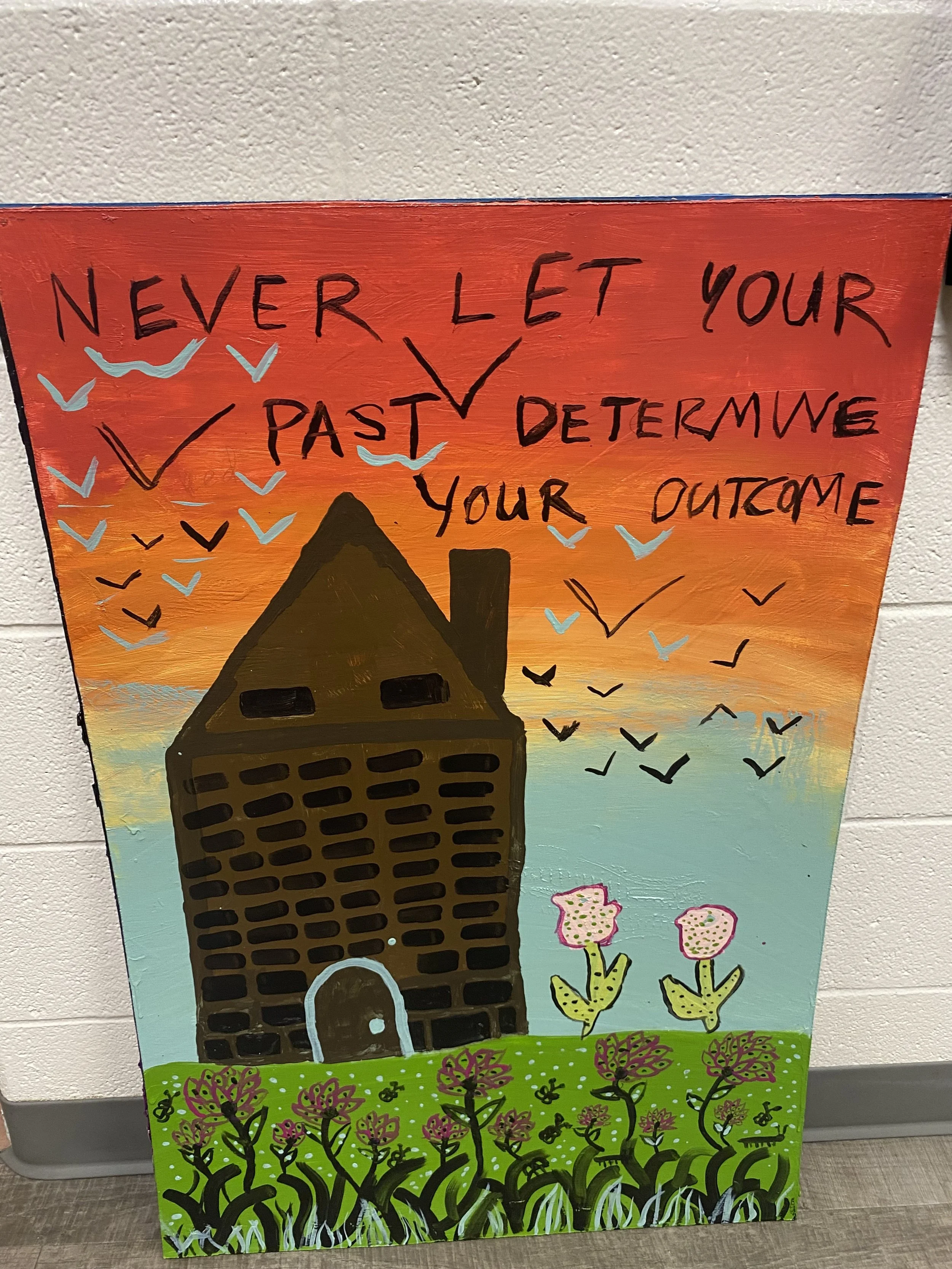 “Never let your past determine your future” 