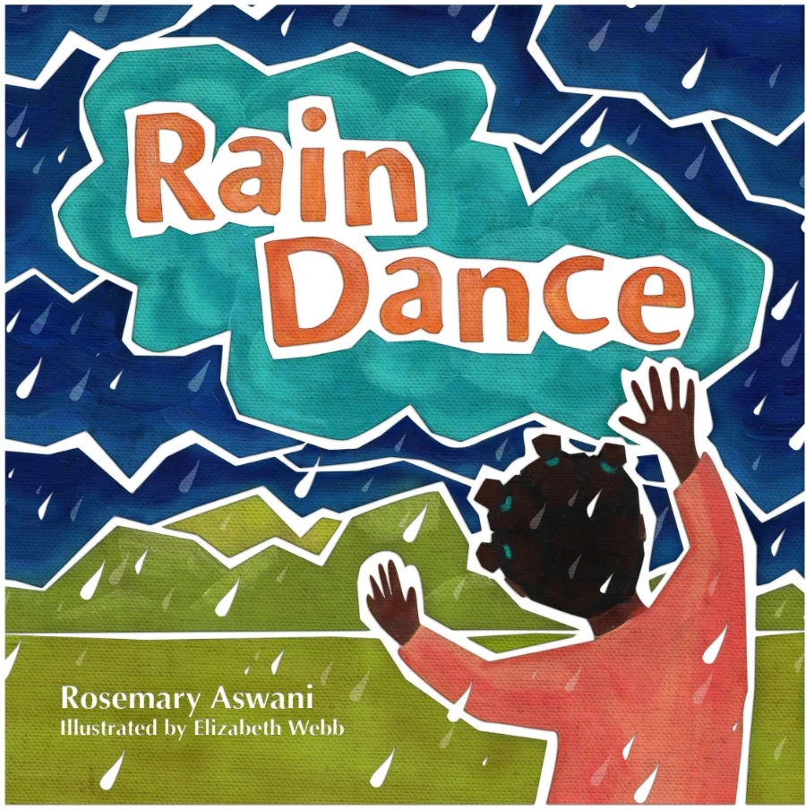 Rain Dance, by Rosemary Aswani, illustrated by Elizabeth Webb.