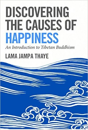 Discovering the Causes of Happiness: An Introduction to Tibetan Buddhism (ebook)