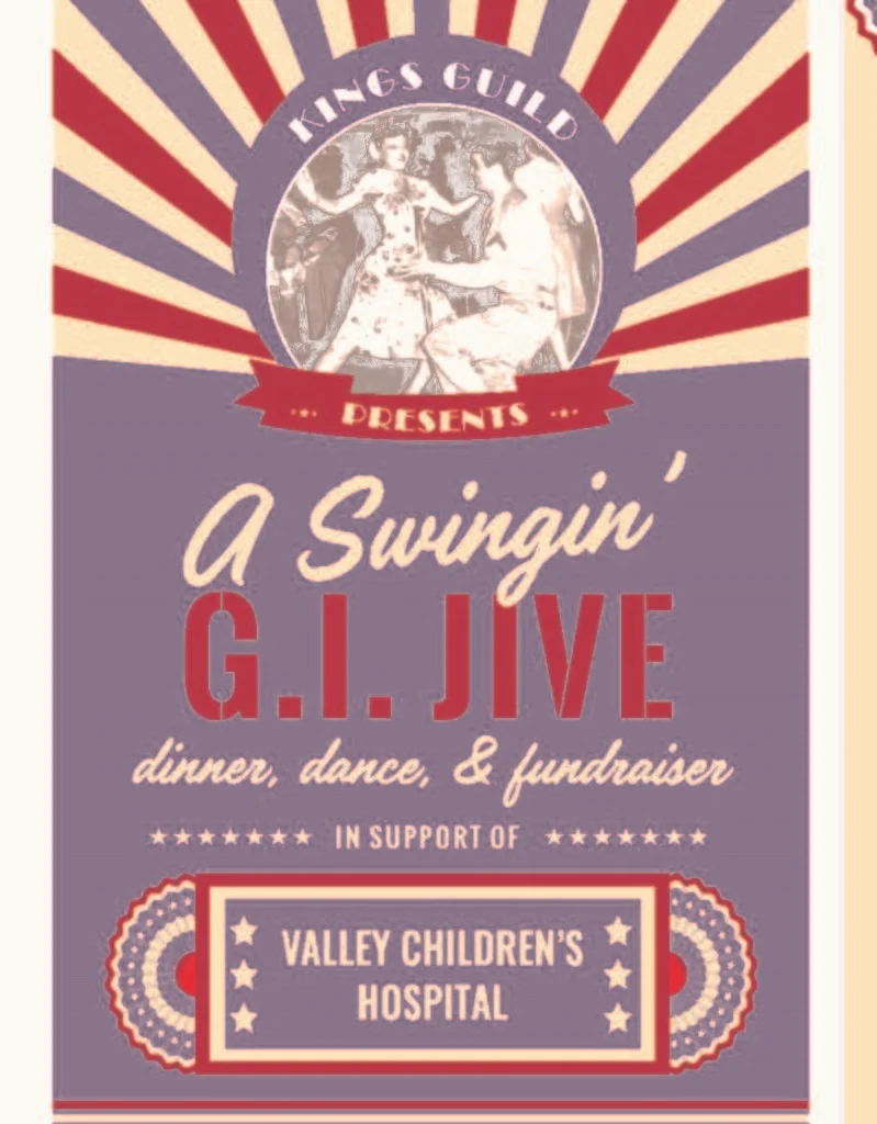 The 70th Annual Kings Guild Dinner and Auction benefitting Valley Children’s Hospital is planned for Saturday, May 18, 2019, at the family hangar of Roy and Yvette Fiahlo in Lemoore, California. Come enjoy a night to remember as you dance the night away at the Kings Guild presents “A Swingin’ G.I. Jive,” knowing one hundred percent (100%) of the proceeds raised will benefit Valley Children’s.