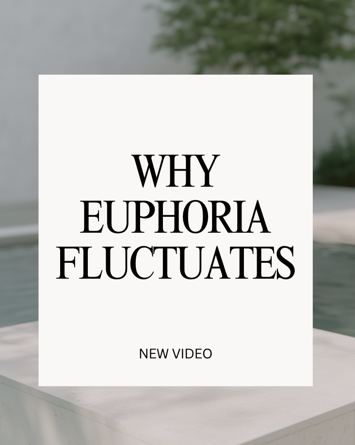 Why Your Euphoria Fluctuates? 