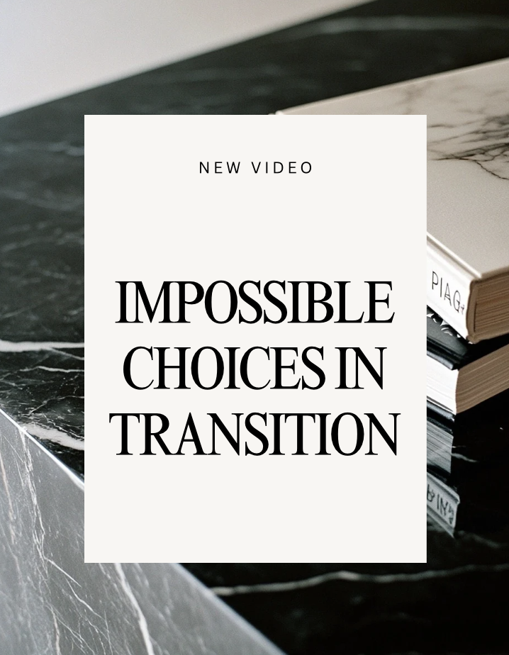 How to Deal With Difficult Choices in Transition.
