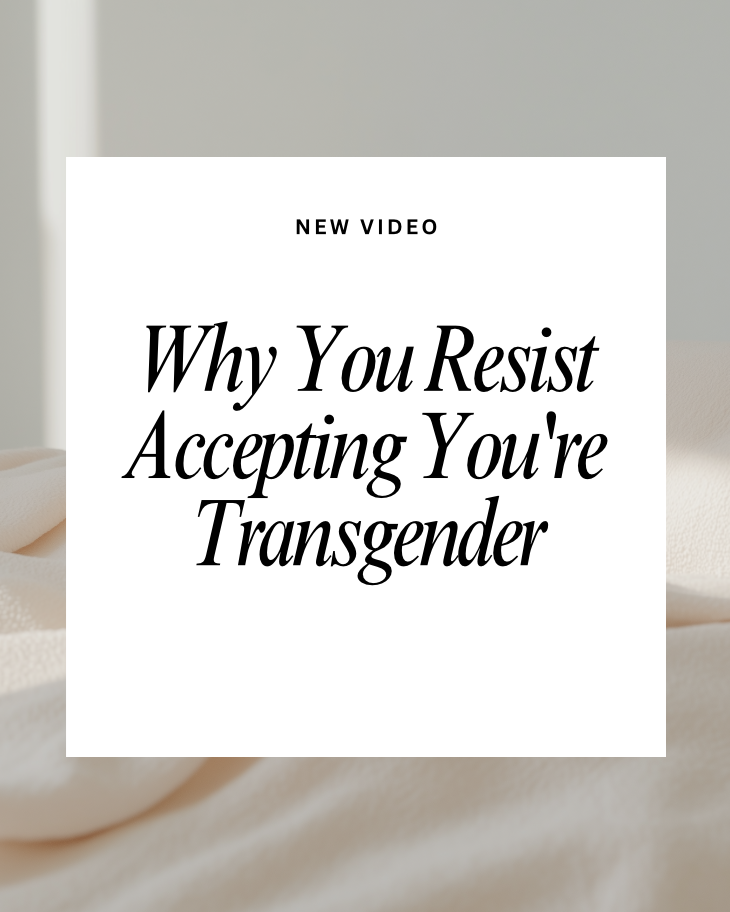 Here is Why You Resist Your Transgender Identity.
