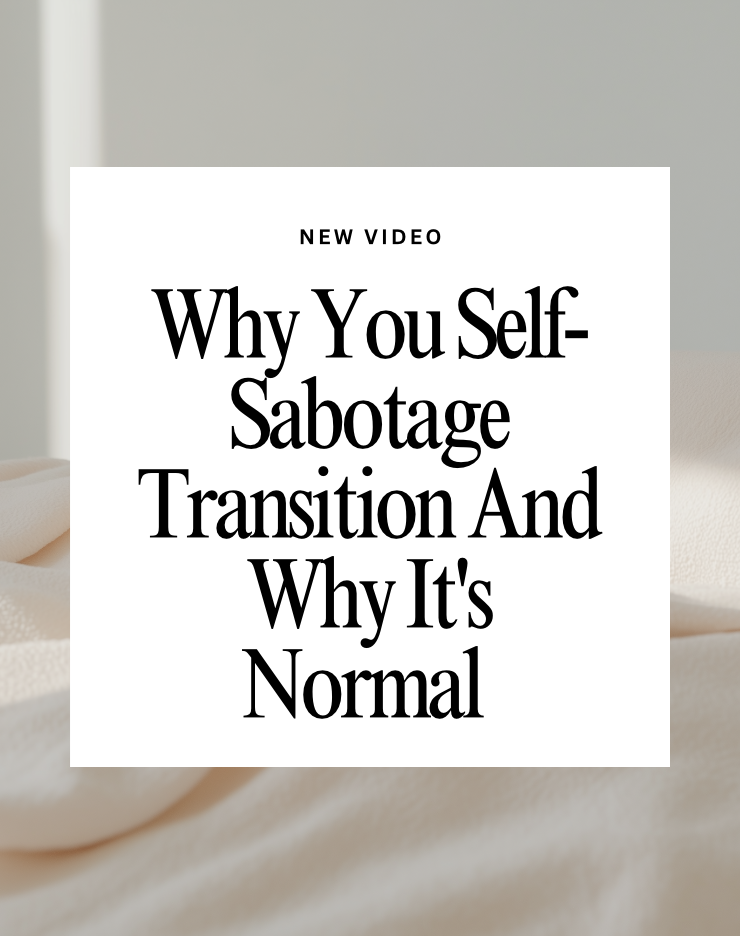 Why You Self Sabotage Transition or Acceptance of Who You Are?