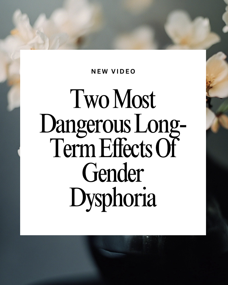 Two Biggest Long Term Effects of Not Dealing with Gender Dysphoria. 