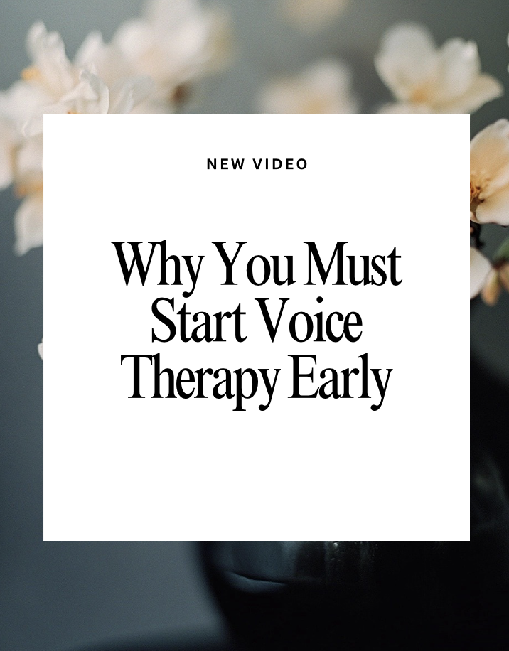The #1 Reason Why Starting Voice Therapy is a Must!