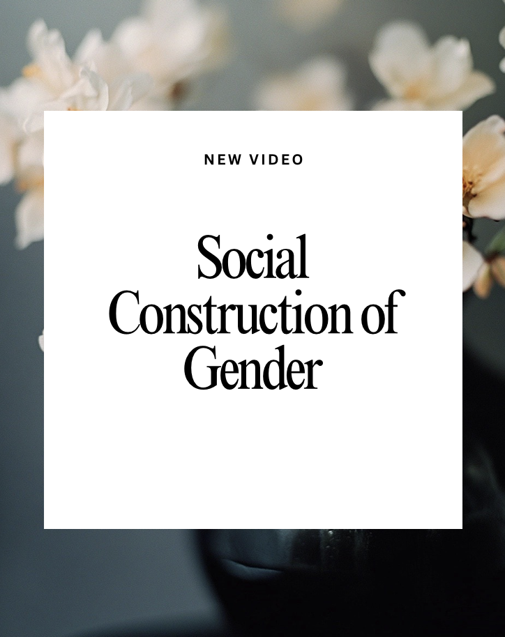 Social Construction of Gender and How it Informs Your Inner Self.