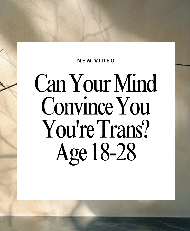Age 18 - 28 Can Your Mind Make Up That You Are Transgender?