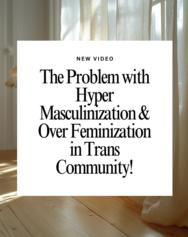 The Problem with Hyper Masculinization &amp; Hyper Feminization!