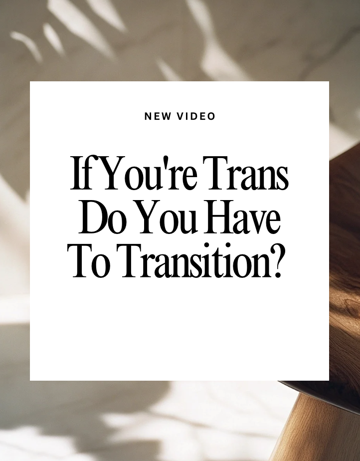 Trans Identity Does Not Always Equal Transition!