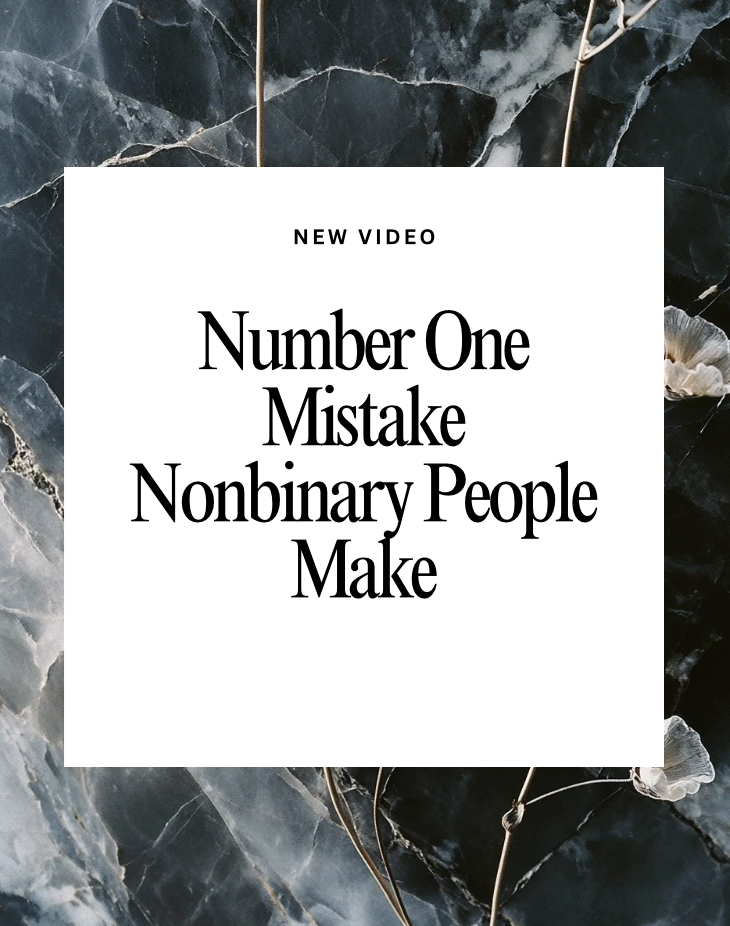 Nonbinary!  You Want to Avoid Making This Mistake!