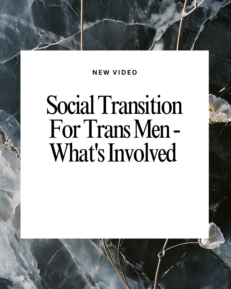 Trans Man! Here is Social Transition in Detail!