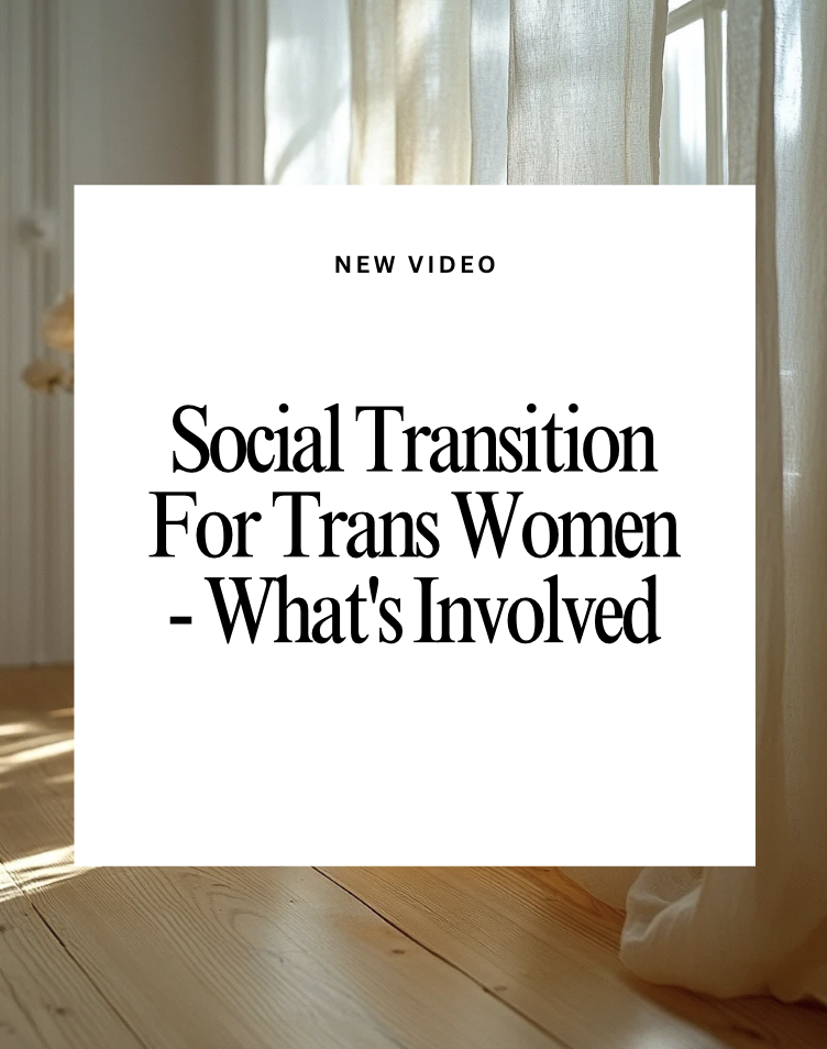 Trans Women! Here is Social Transition in Detail!