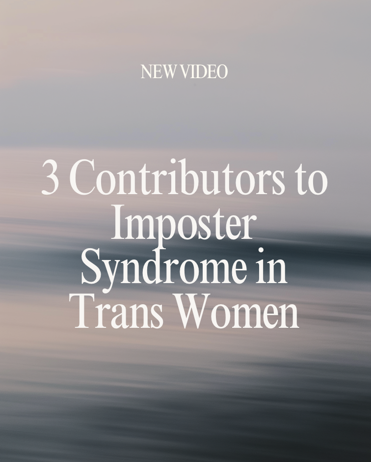 3 Contributors to Imposter Syndrome in Trans Women