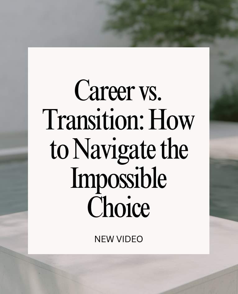 Career vs. Transition: How to Navigate the Impossible Choice