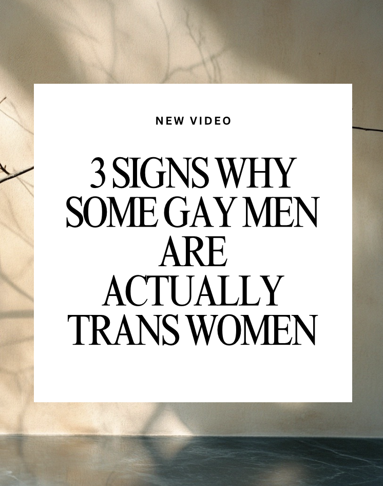 3 Signs Why Some Gay Men Are Actually Trans Women