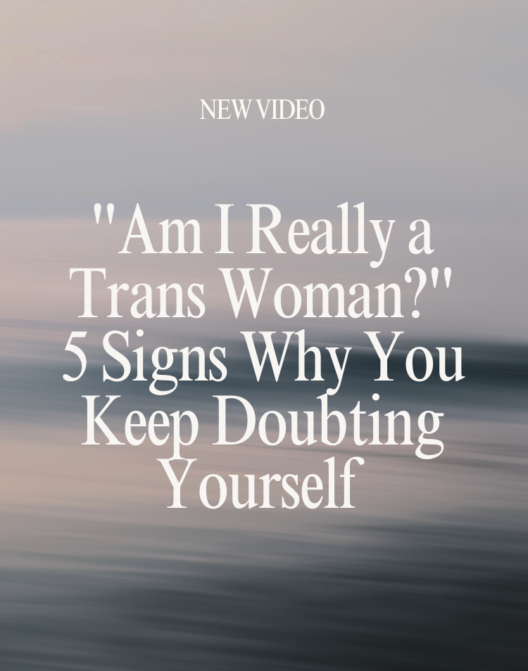 "Am I Really a Trans Woman?" 5 Signs Why You Keep Doubting Yourself (And What It Actually Means)