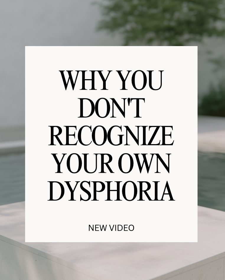 Why Dysphoria Often Doesn't Look the Way You Expect It To