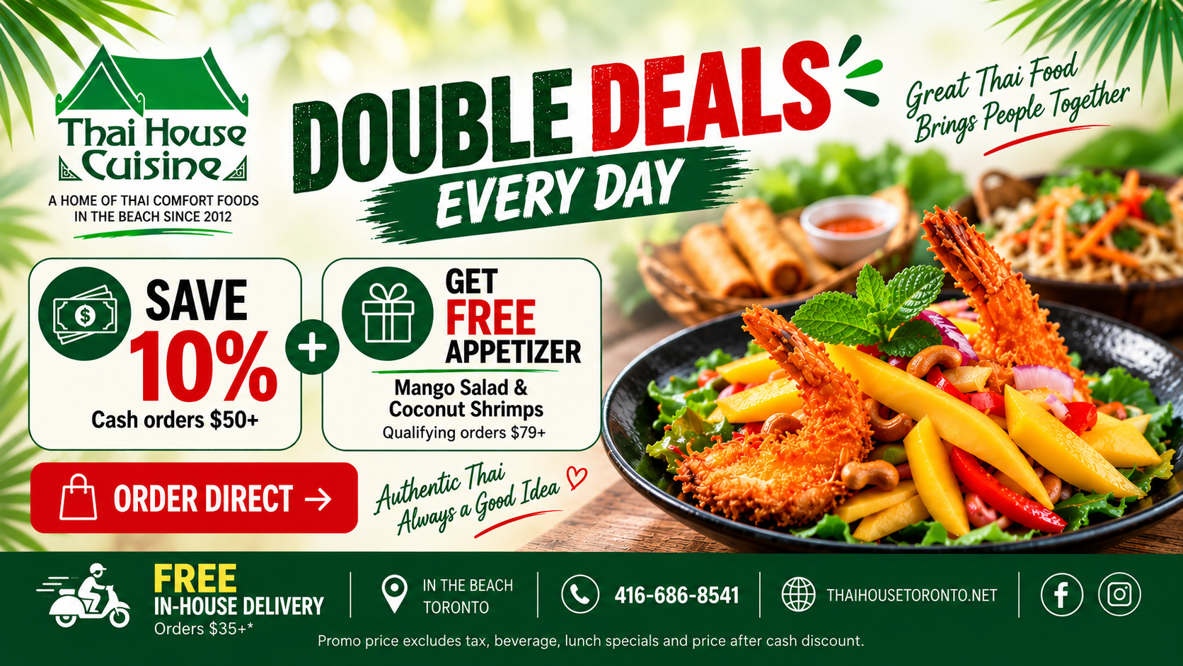 Double Deals Promotion Everyday 10% Cash Discount $50+ Plus, FREEE Mango Salad & Coconut Shrimps $79+ (Promo price excludes tax, beverage, lunch specials and price after cash discount).