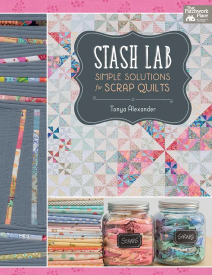 From Stash Lab by Tonya Alexander, Martingale, 2015; used by permission. Photography by Brent Kane. All rights reserved.