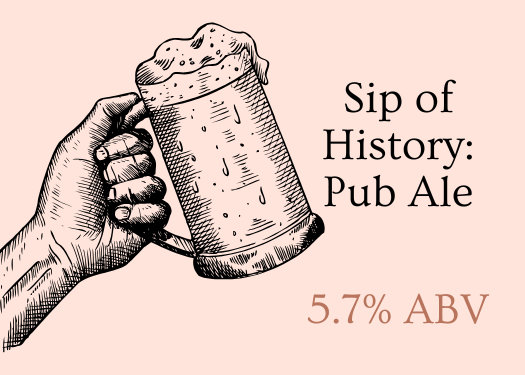 Beer Release: Pub Ale : Sip of History ESB