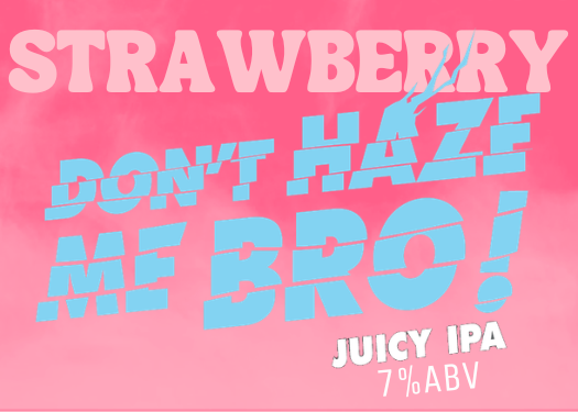Beer Release: Strawberry Don't Haze Me, Bro!