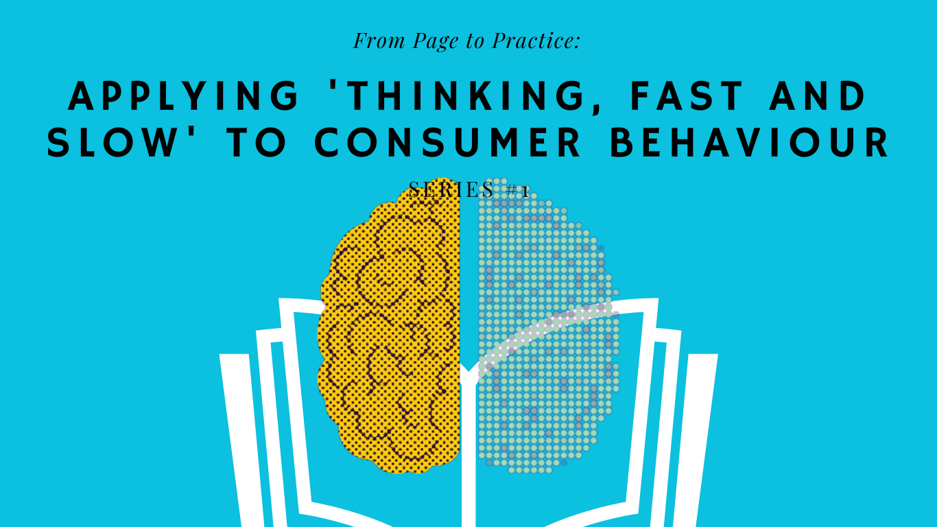 From Page to Practice: Applying 'Thinking, Fast and Slow' to Consumer Behaviour