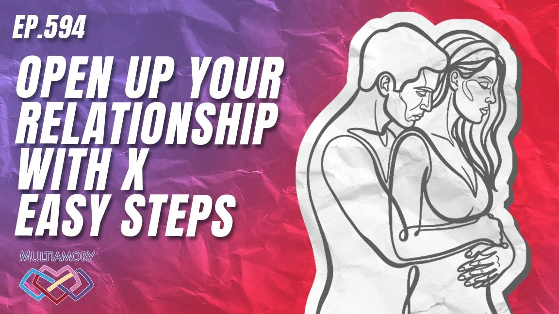 594 - Open Up Your Relationship in X Easy Steps