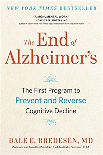 The End of Alzheimer's: The First Program to Prevent and Reverse Cognitive Decline