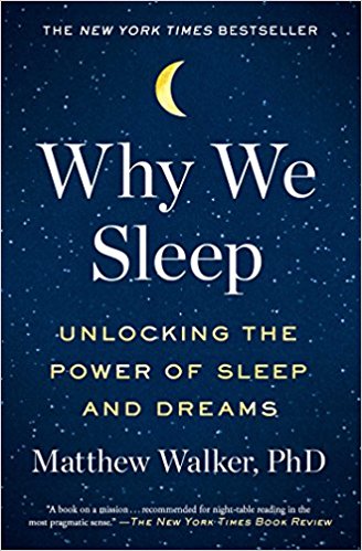 Why We Sleep | By Matthew Walker, PhD