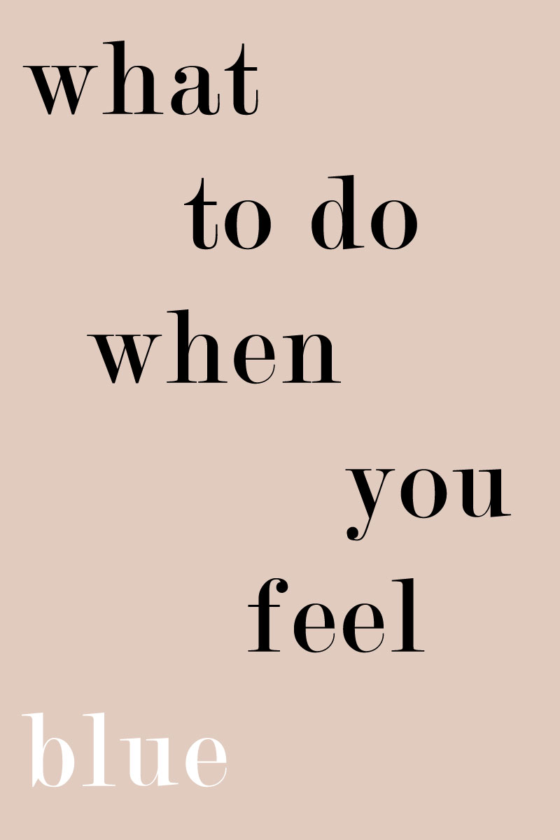 What To Do When You Feel Blue | Sundays and Somedays