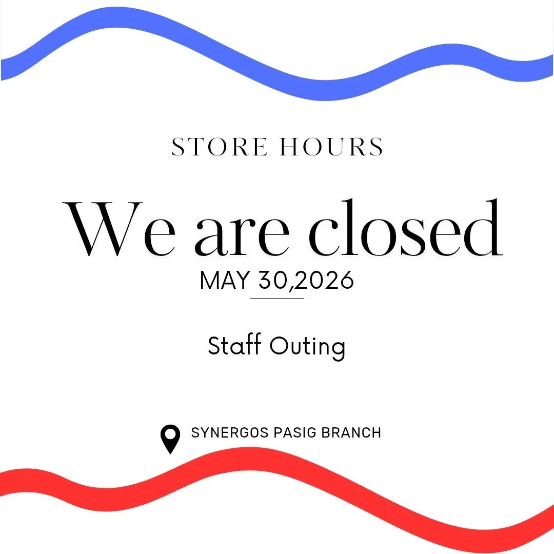 Dear Valued Customers,

Please take note of our Synergos Pasig store schedule.

May 30, 2026 (Saturday) &ndash; Closed due to Staff Outing

We kindly request you to plan ahead and send us a message for your orders to ensure smooth processing. Thank y